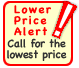 Lower Price Alert - Call Us for the lowest price
